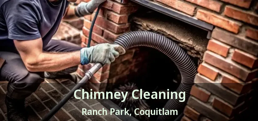Chimney Cleaning Ranch Park, Coquitlam - BC