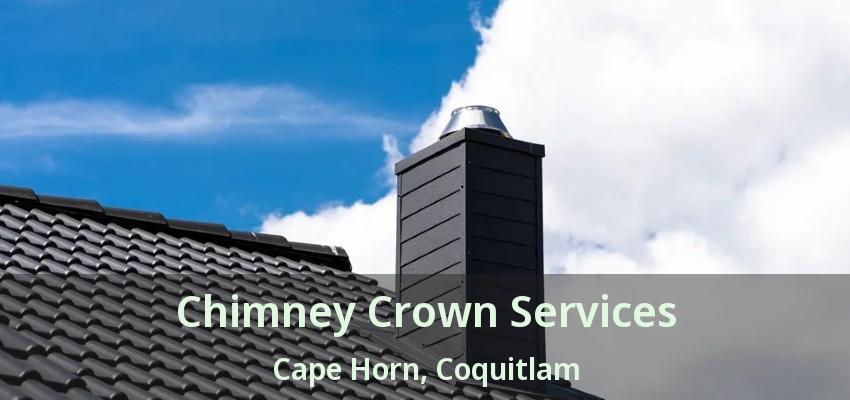Chimney Crown Services Cape Horn, Coquitlam - BC