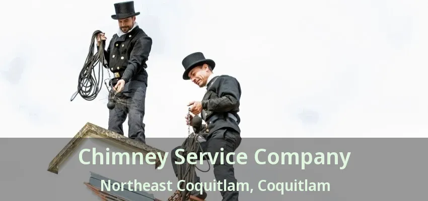 Chimney Service Company Northeast Coquitlam, Coquitlam - BC