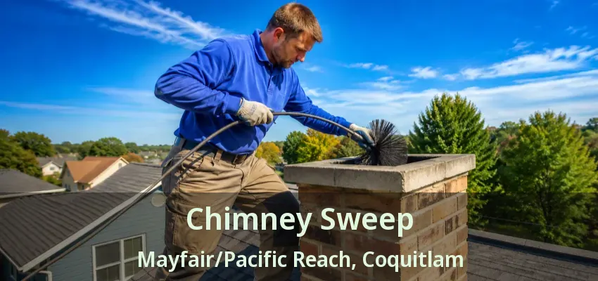 Chimney Sweep Mayfair/Pacific Reach, Coquitlam - BC