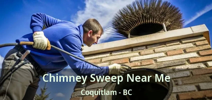 Chimney Sweep Near Me Coquitlam - BC