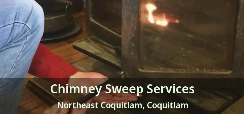 Chimney Sweep Services Northeast Coquitlam, Coquitlam - BC
