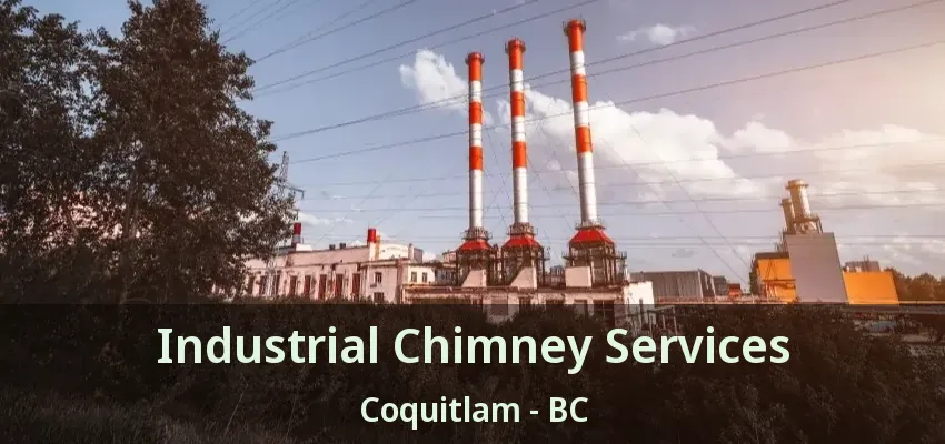 Industrial Chimney Services Coquitlam - BC