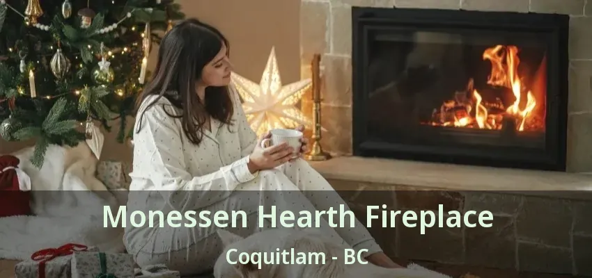Monessen Hearth Fireplace Coquitlam - BC