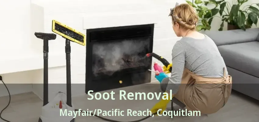 Soot Removal Mayfair/Pacific Reach, Coquitlam - BC